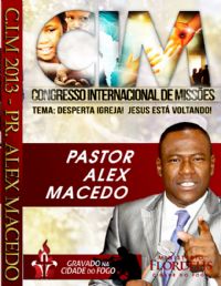 C.I.M - Congresso Internacional de Misses 2013 - Pastor Alex Macedo